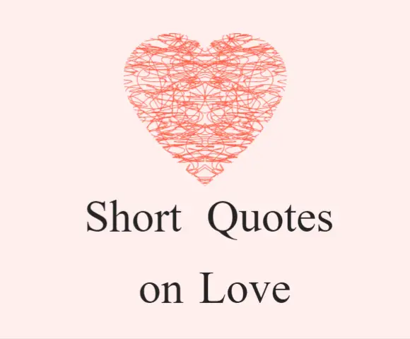 100 Beautiful & Inspiring Short Quotes About Love