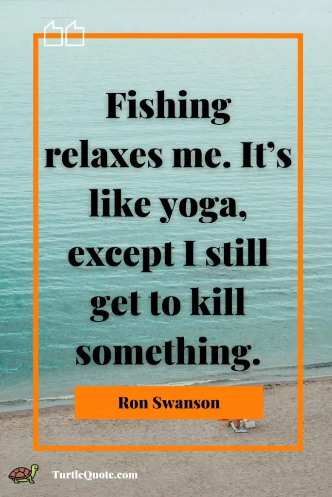 Ron Swanson Fishing Quotes