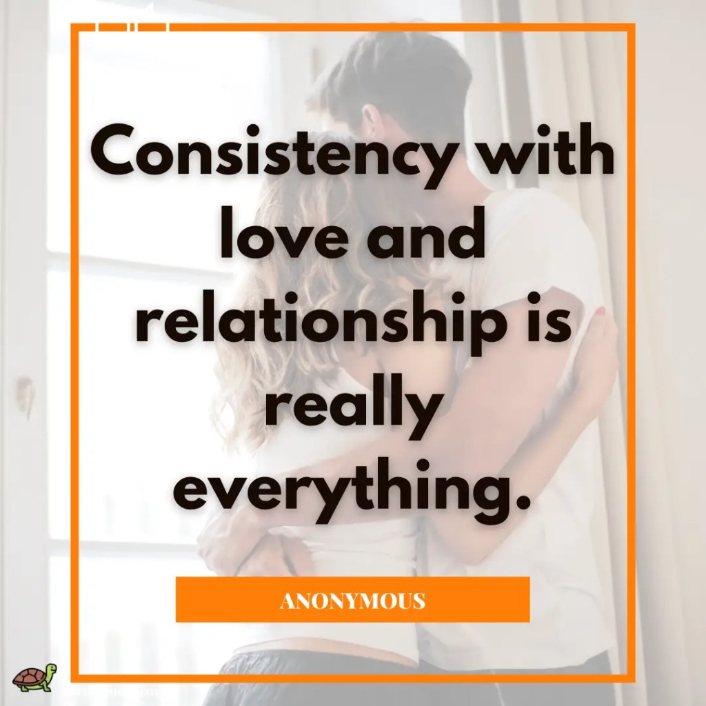 Love & Relationship Consistency Quotes