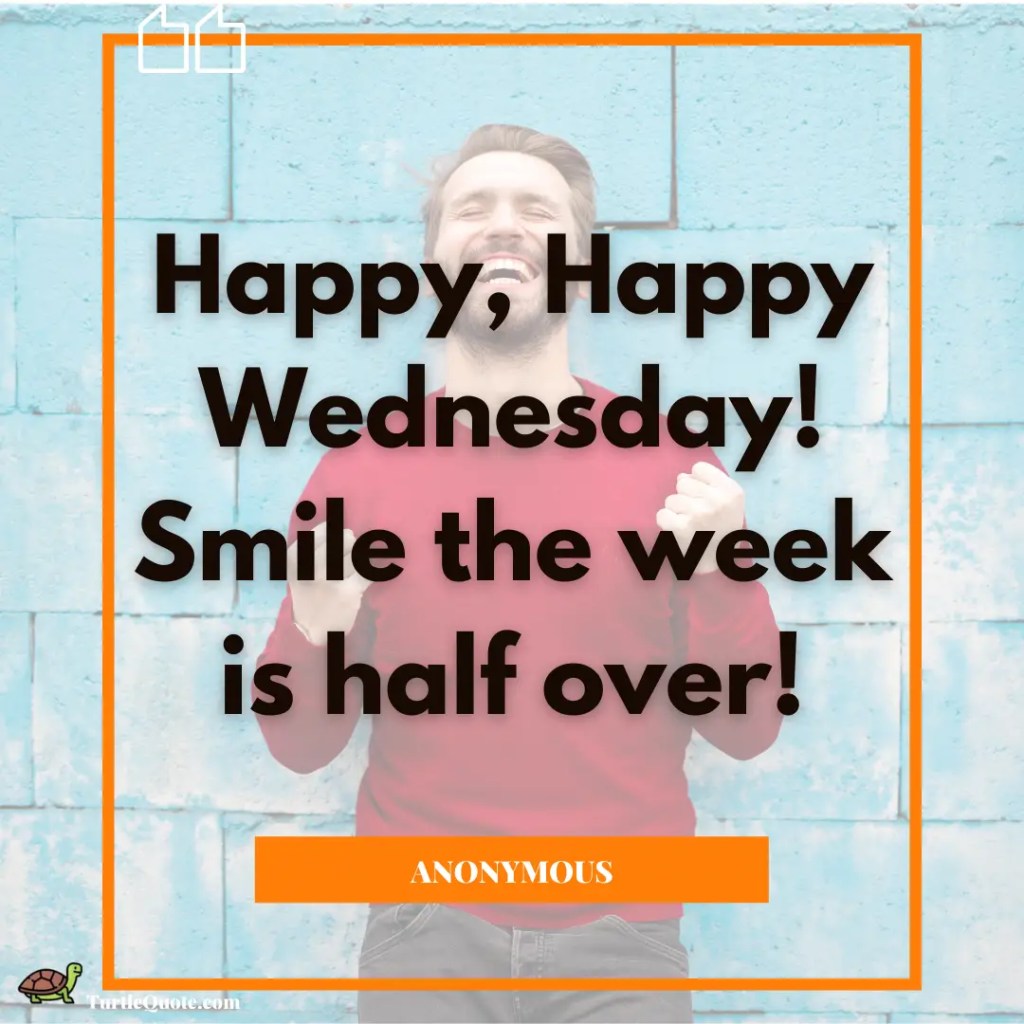 50 Wednesday Quotes For A Positive Week Ahead | Turtle Quotes