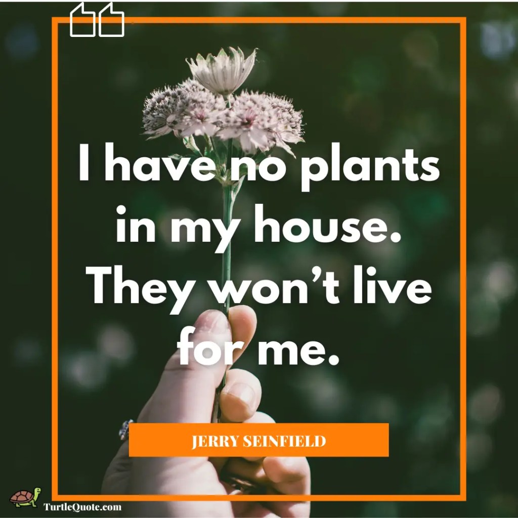 Funny Plant Quotes