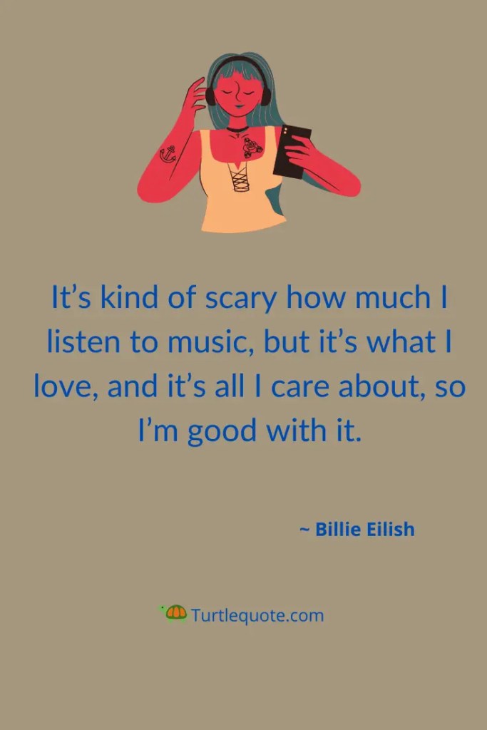 Billie Eilish Quotes On Music