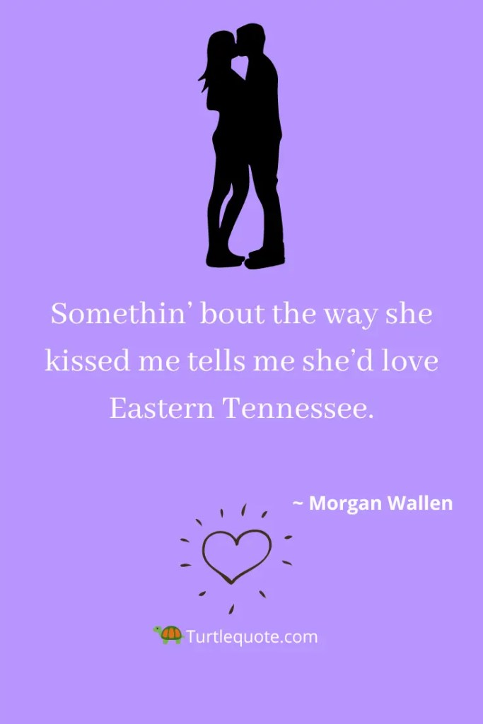 Morgan Wallen Love Quotes