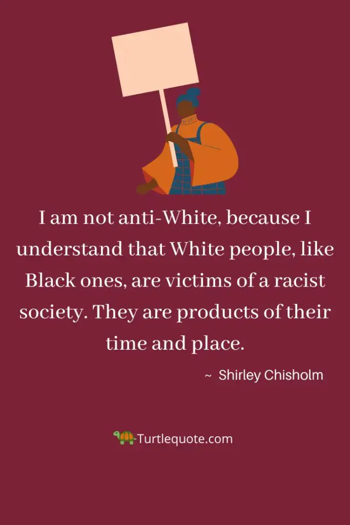 Shirley Chisholm Quotes On Racism