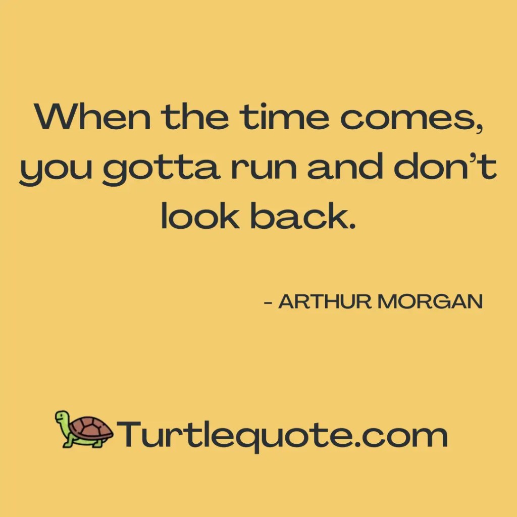 Arthur Morgan Inspirational Quotes