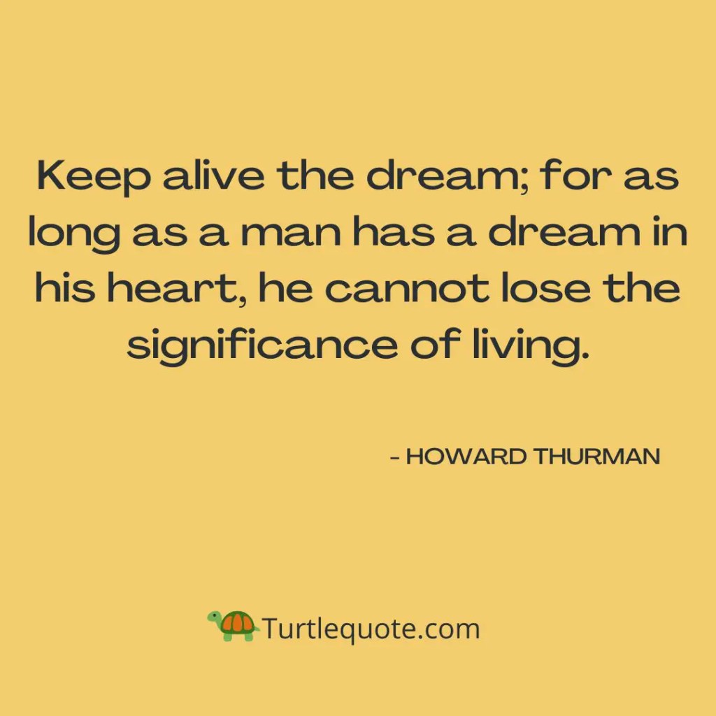 More Howard Thurman Quotes 
