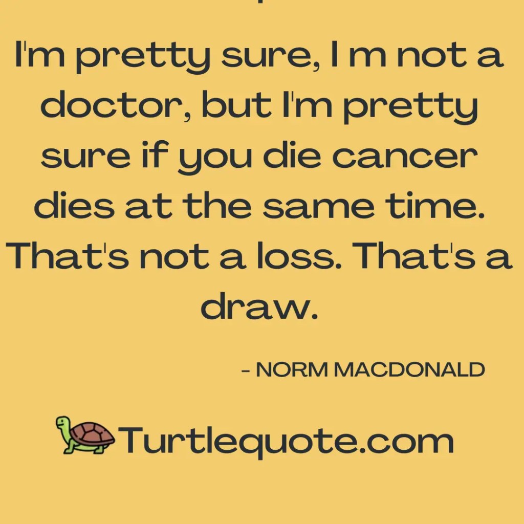 Norm Macdonald Quotes on Cancer