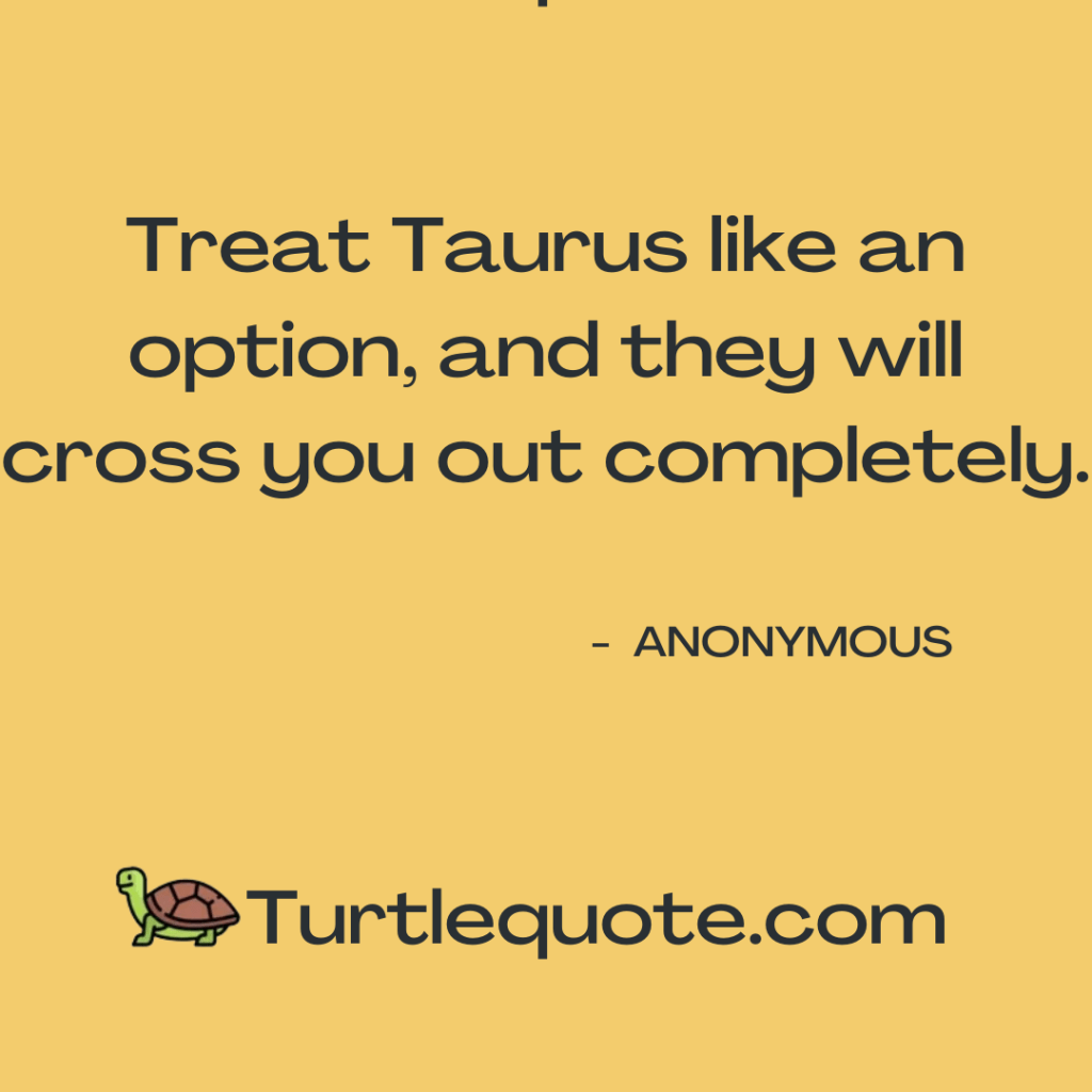 Savage Taurus Quotes
