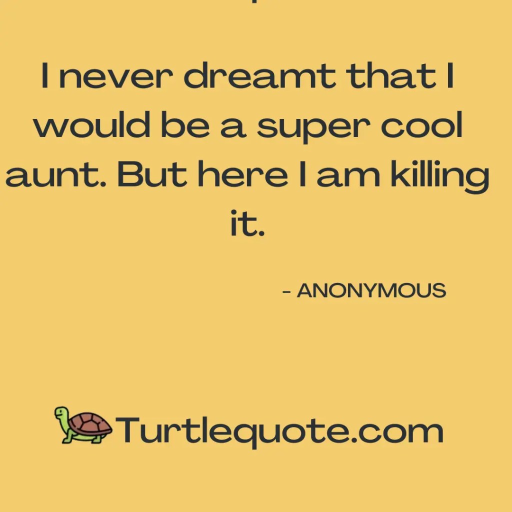 30 Special and Funny Aunt Quotes to make her feel Happy | Turtle Quotes