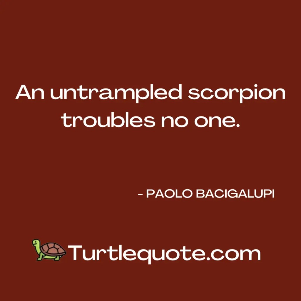 An untrampled scorpion troubles no one.