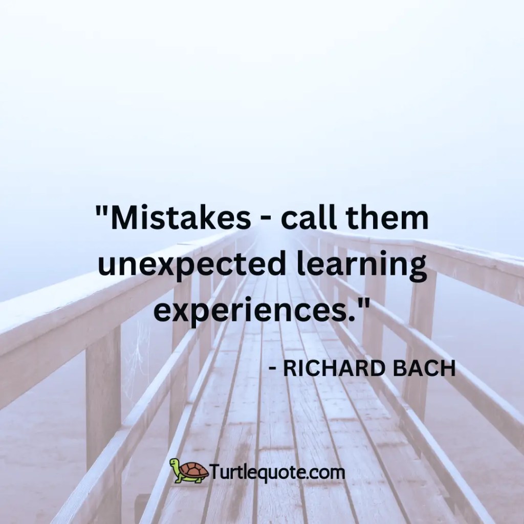 Mistakes - call them unexpected learning experiences.