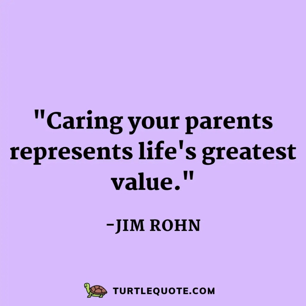 Caring your parents represents life's greatest value.