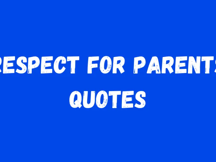 A Thank You for Raising Me: 51 Respect For Parents Quotes