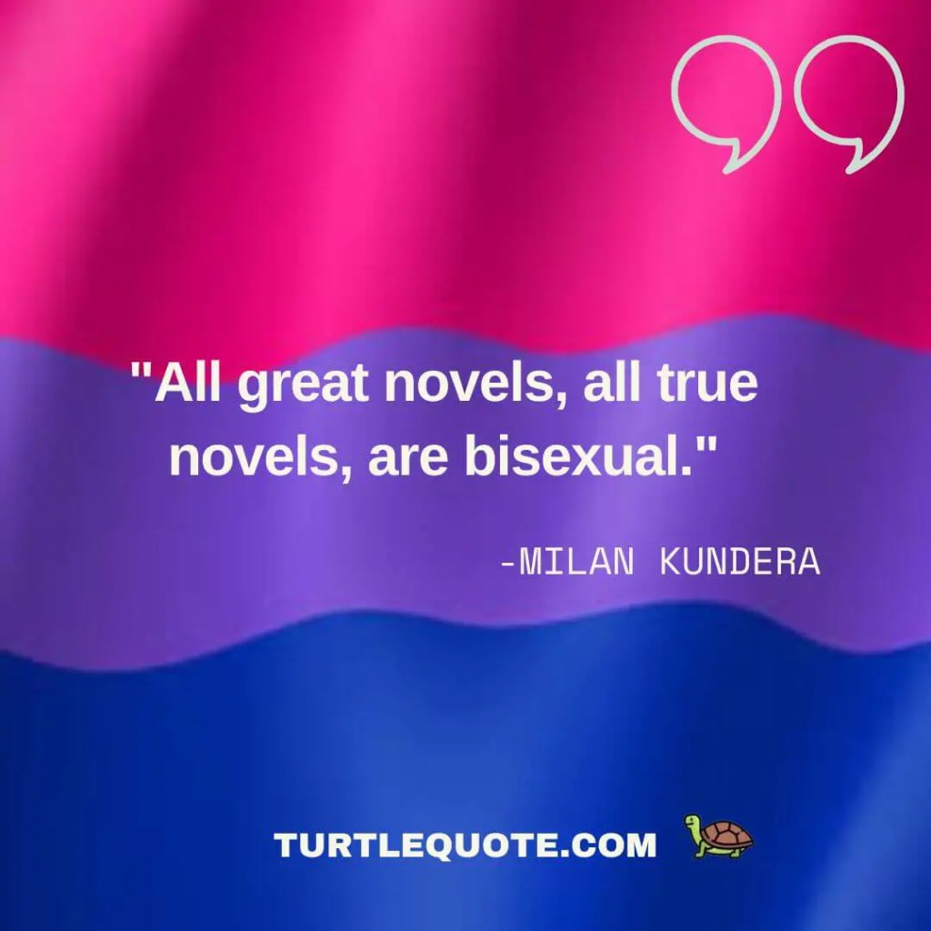 All great novels, all true novels, are bisexual.