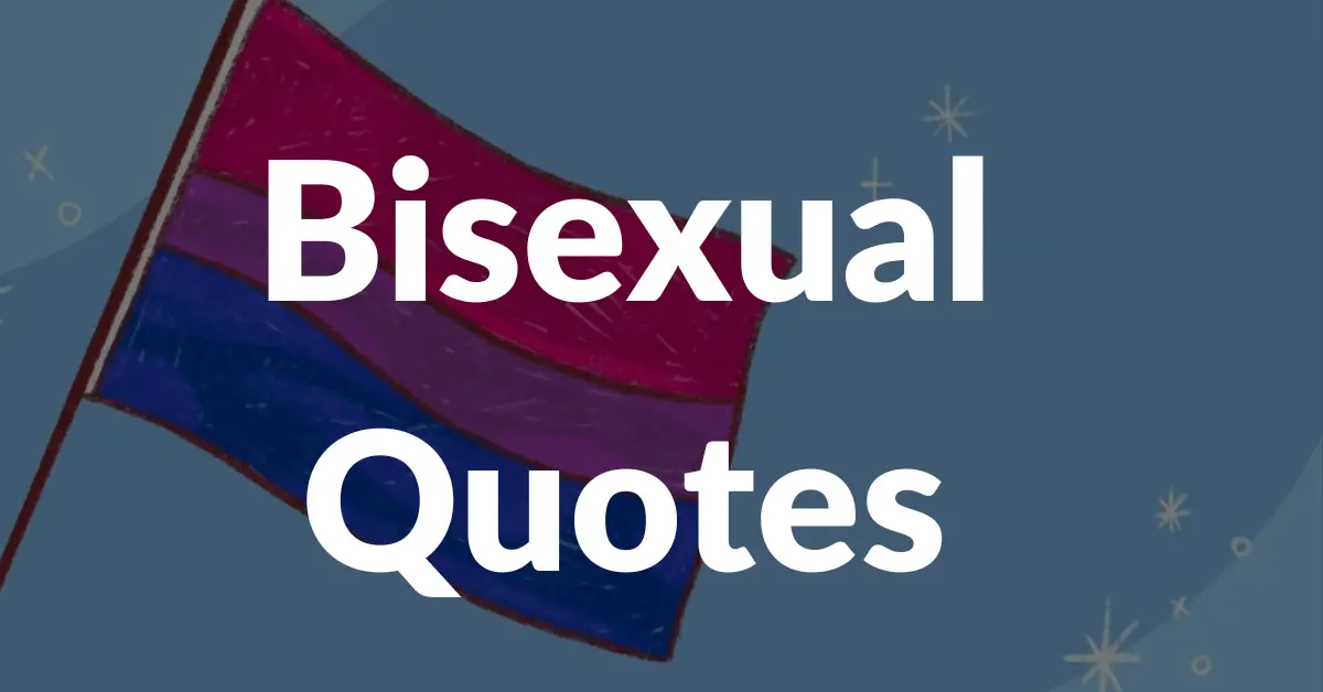 50 Bisexual Quotes That Will Make You Proud Of Your Sexual Orientation