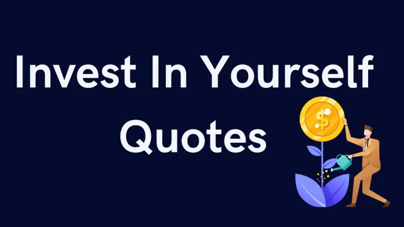 50 Invest in Yourself Quotes to See the Best of What Life Has to Offer