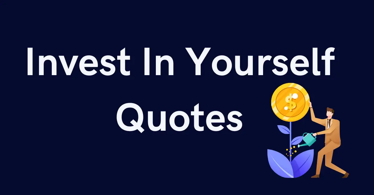 50 Invest in Yourself Quotes to See the Best of What Life Has to Offer