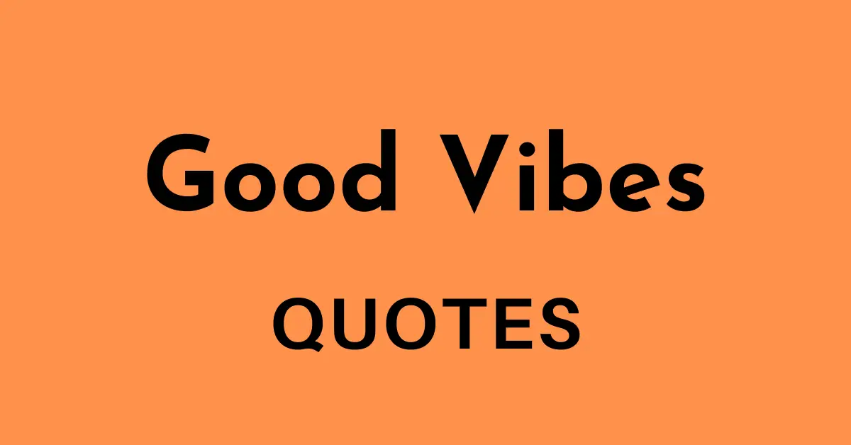 50 Good Vibes Quotes To Put A Smile On Your Face