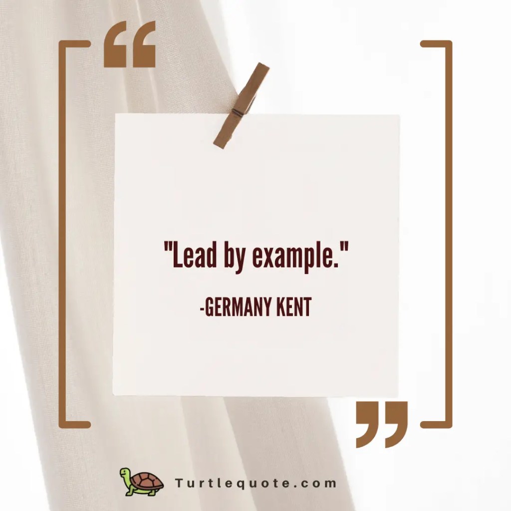 Lead by example.