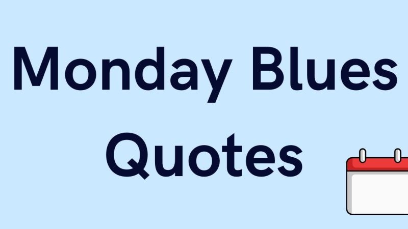 50 Quotes To Help You Conquer The Monday Blues
