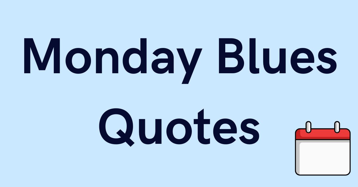 50 Quotes To Help You Conquer The Monday Blues