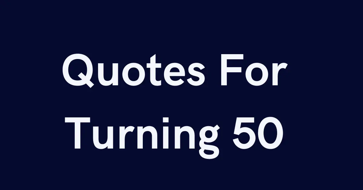50 Of The Best Quotes About Turning 50