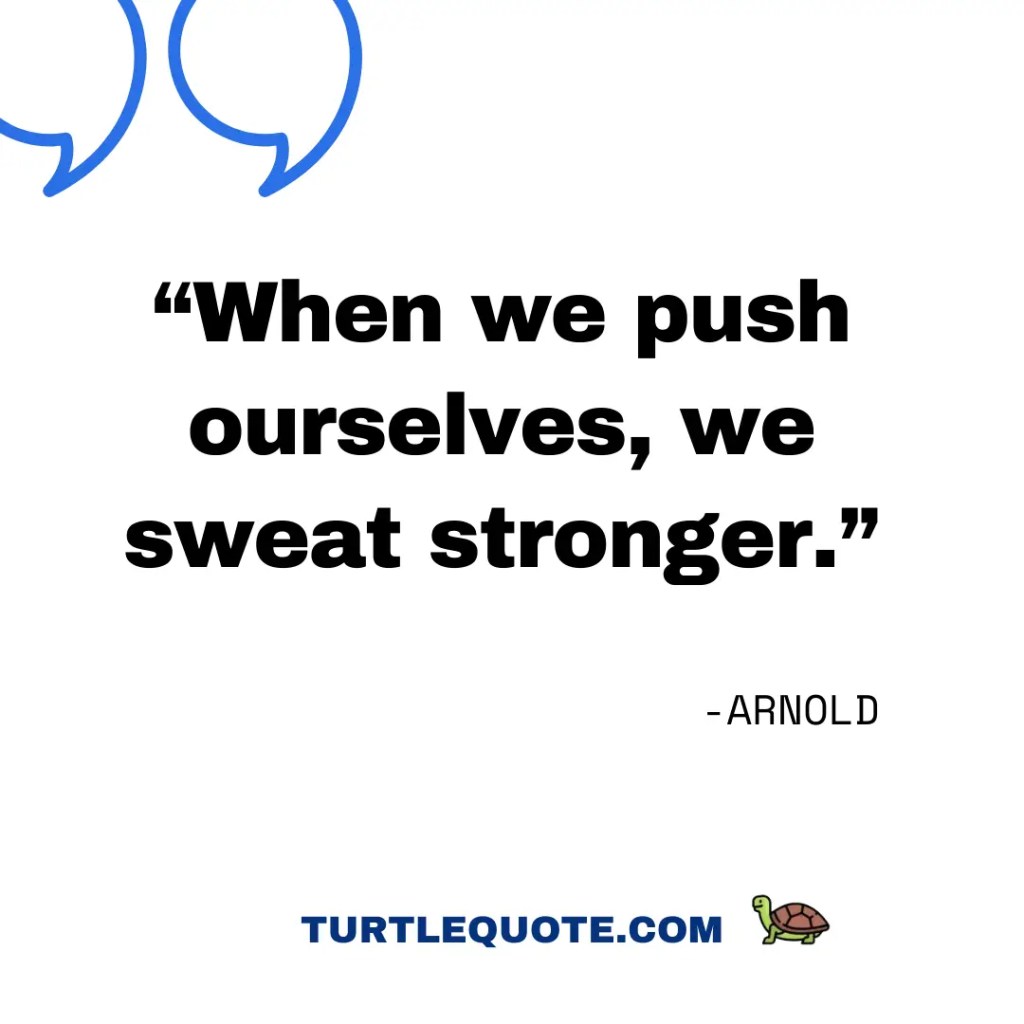 When we push ourselves, we sweat stronger.