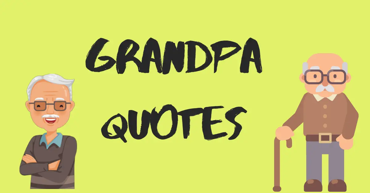 44 Heartfelt Grandpa Quotes to Celebrate the Bond