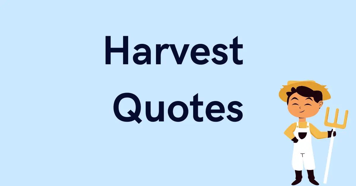 54 Harvest Quotes To Celebrate The End Of The Growing Season