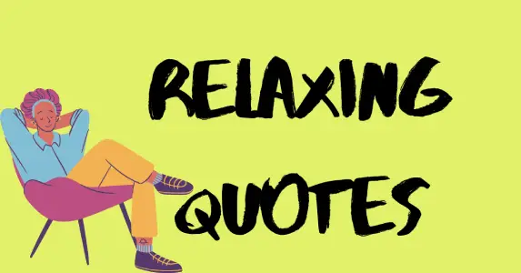 48 Relaxing Quotes For When You’re Feeling Stressed