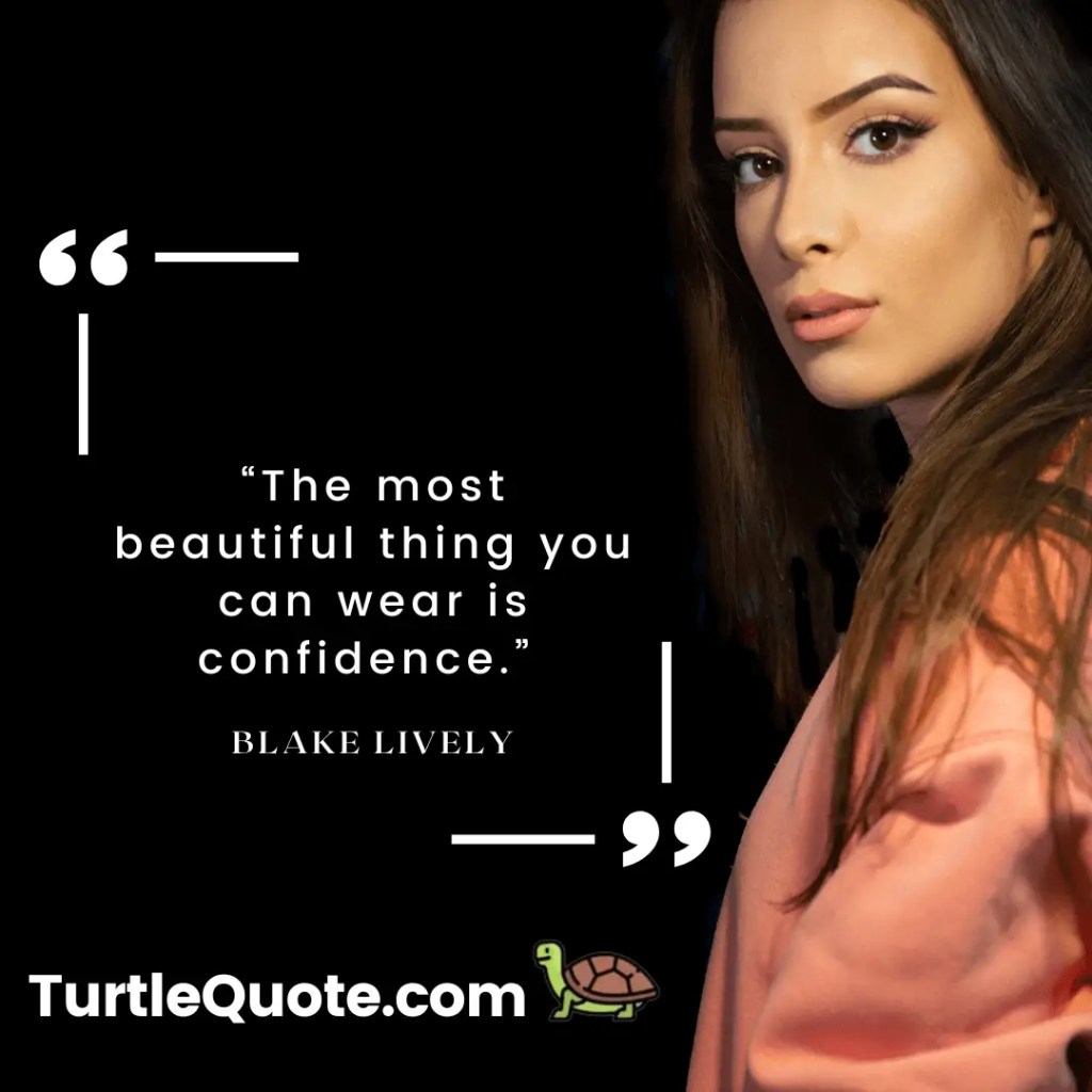The most beautiful thing you can wear is confidence.