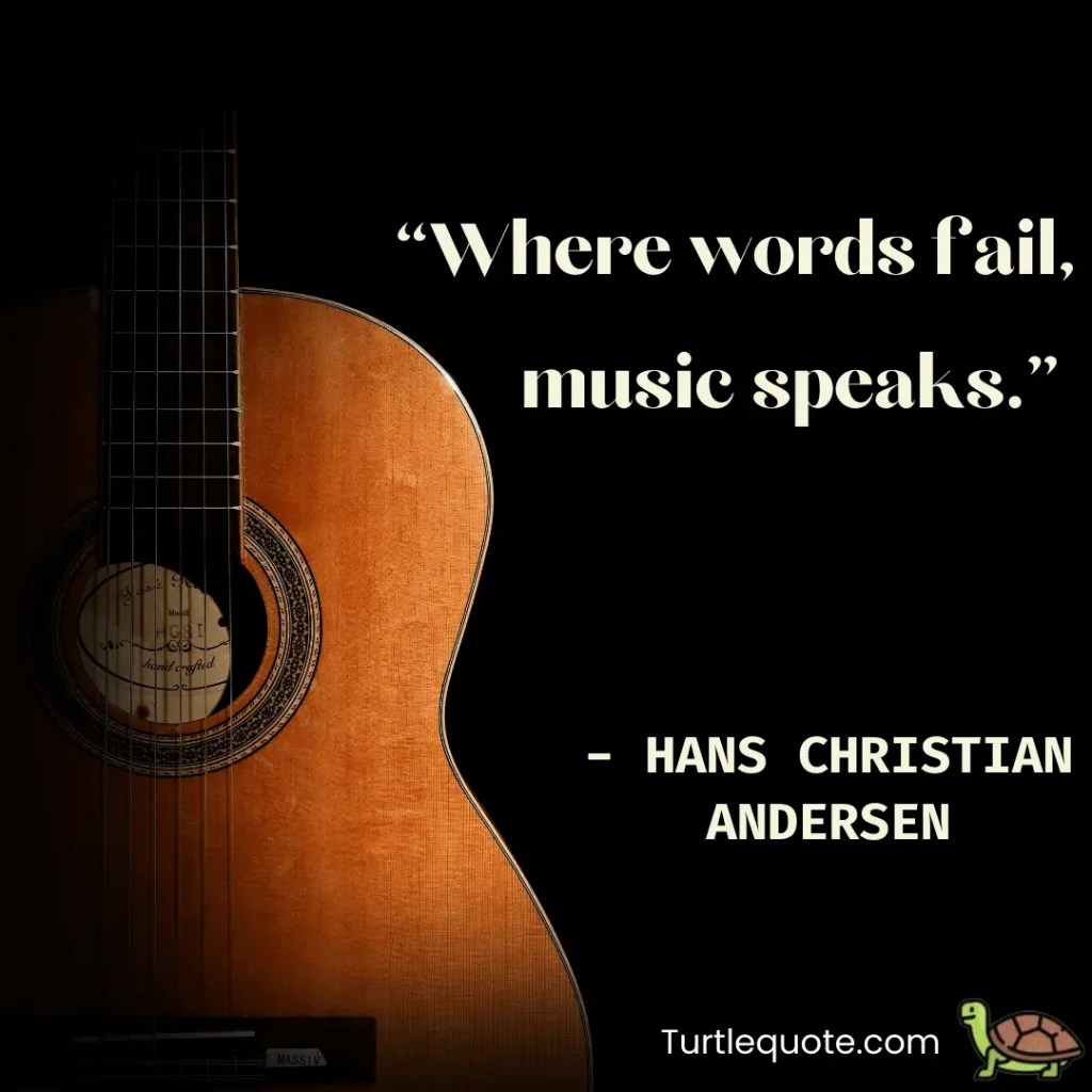 “Where words fail, music speaks.” 