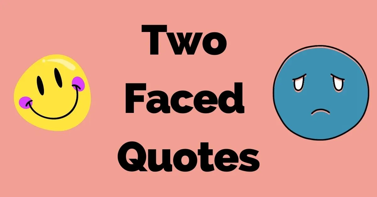Discover the Truth Behind Two-Faced People with These 40 Quotes