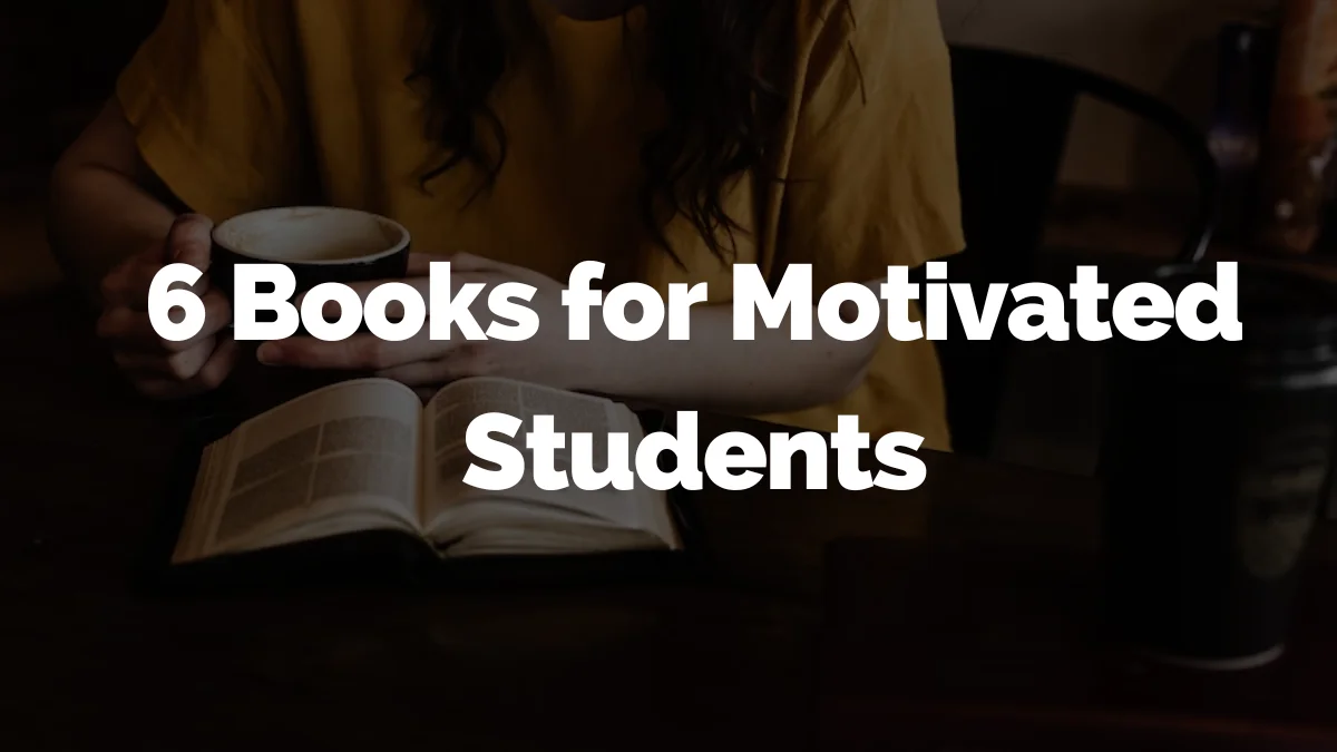 6 Books for Motivated Students