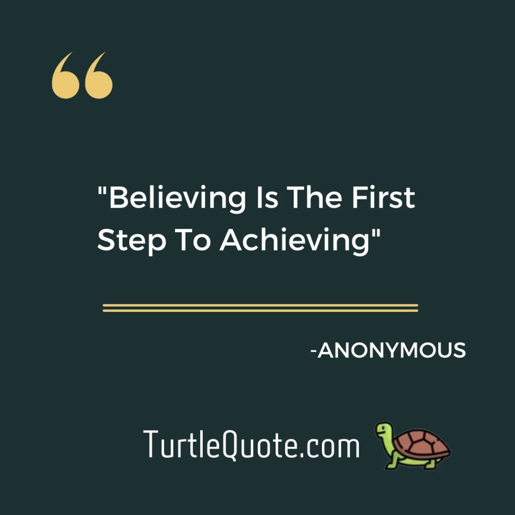 Believing Is The First Step To Achieving