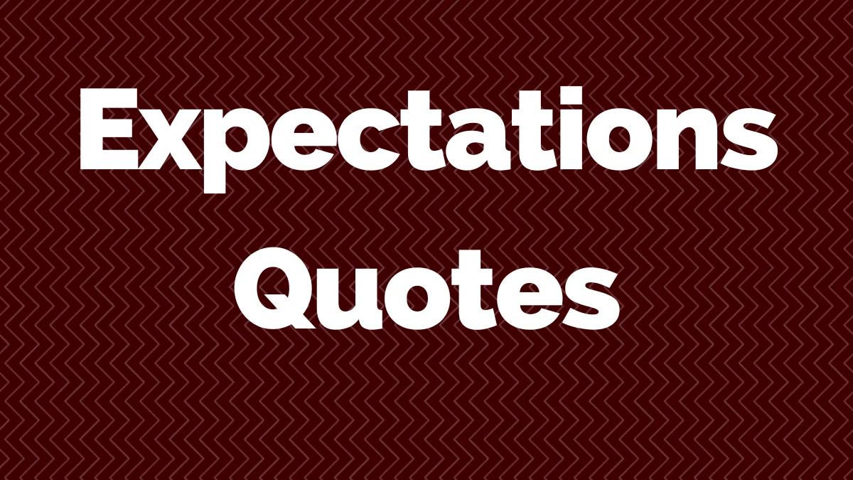 50 Expectations Quotes