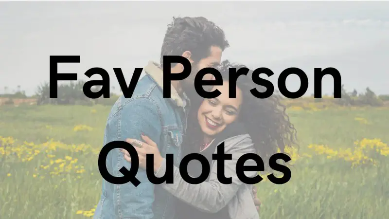 45 Quotes on Your Fav Person