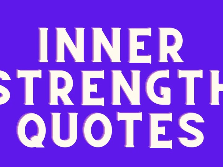 50 Inspirational Boost Your Inner Strength Quotes