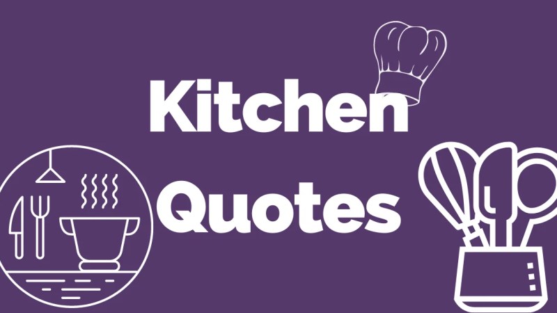50 Kitchen Quotes: Inspirational Words for Cooking & Entertaining