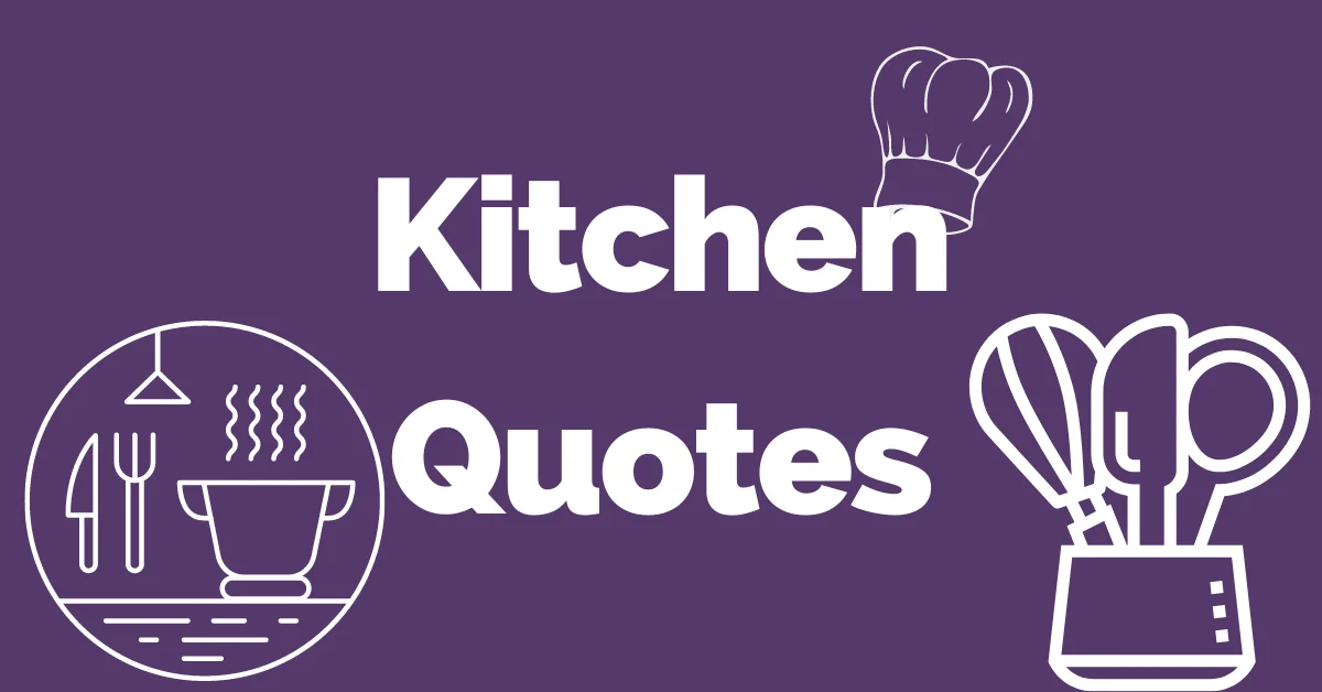 50 Kitchen Quotes: Inspirational Words for Cooking & Entertaining