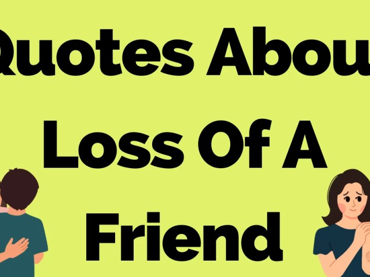 40 Quotes About Loss Of A Friend