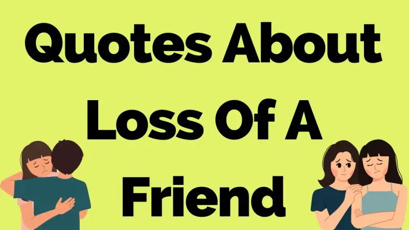 40 Quotes About Loss of a Friend: Comfort & Inspiration