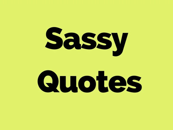 50 Sassy Quotes