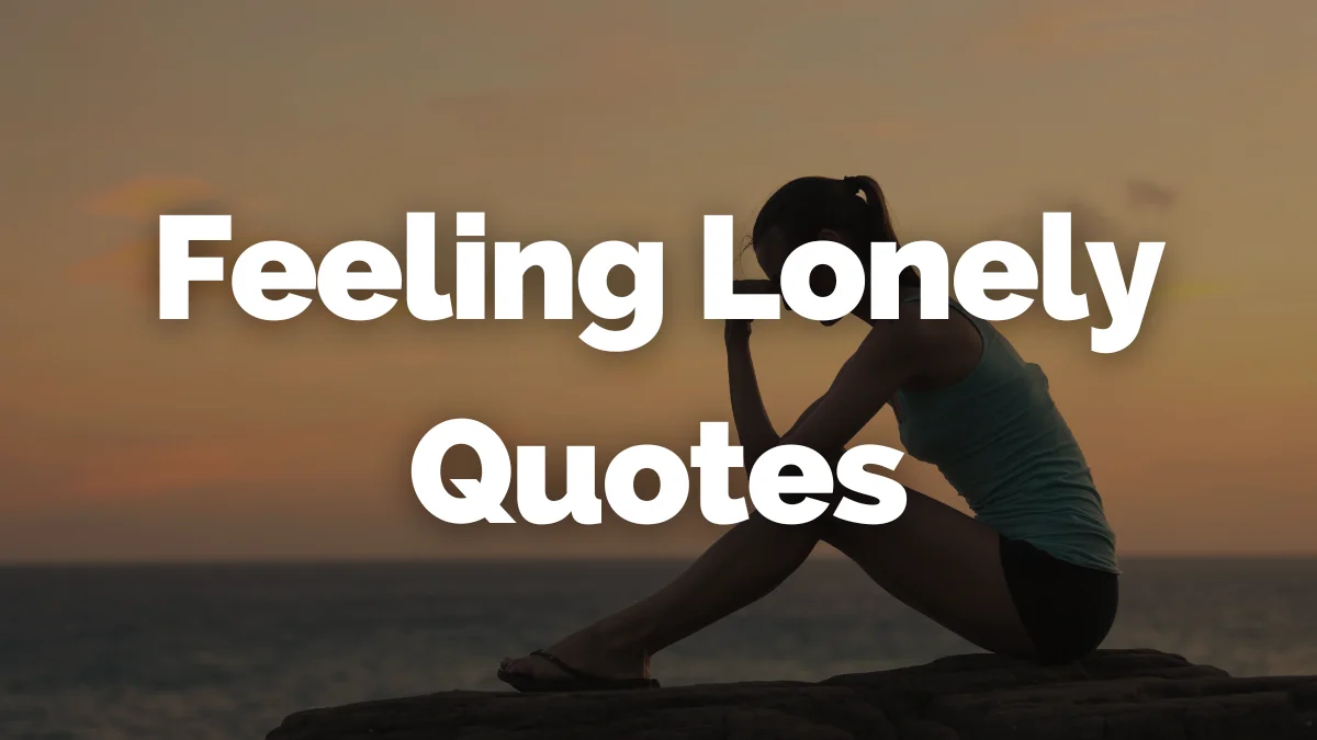 40 Feeling Lonely Quotes